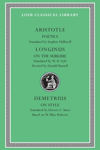 Poetics. Longinus: On the Sublime. Demetrius: On Style