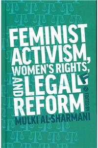 Feminist Activism, Women's Rights, and Legal Reform