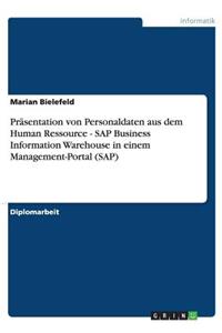 Präsentation von Personaldaten aus dem Human Ressource - SAP Business Information Warehouse in einem Management-Portal (SAP)