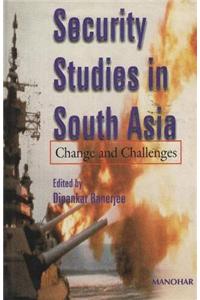 Security Studies in South Asia Change & Challenges