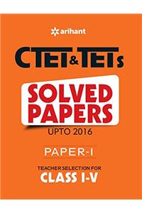 CTET & TETs Solved Papers (Upto 2016) Paper-I Teacher Selection for Class I-V 2017