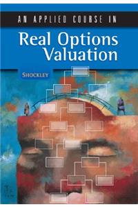 An Applied Course in Real Options Valuation