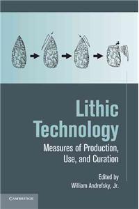 Lithic Technology: Measures of Production, Use and Curation