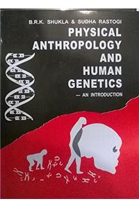 PHYSICAL ANTHROPOLOGY AND HUMAN GENETICS