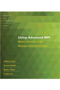 Using Advanced MPI: Modern Features of the Message-Passing Interface