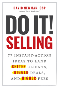 Do It! Selling: 77 Instant-Action Ideas to Land Better Clients, Bigger Deals, and Higher Fees