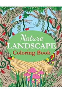 Nature Landscape Coloring Book: An Adult Coloring Book of Nature Scenes, Panoramas, Wildlife, Country Landscapes