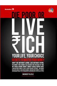 Die Poor Or Live Rich