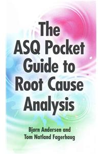 The Asq Pocket Guide to Root Cause Analysis