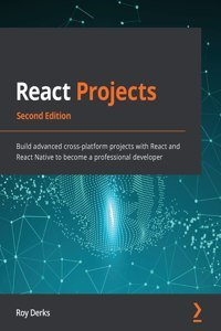 React Projects - Second Edition