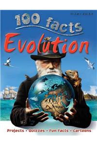 100 Facts Evolution: Learn All about Evolution and Discover How Life on Earth Has