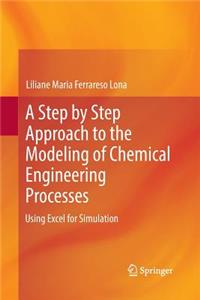 Step by Step Approach to the Modeling of Chemical Engineering Processes