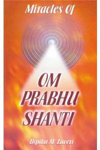 Miracles of OM Prabhu Shanti