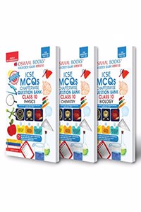 Oswaal ICSE MCQs Chapterwise Question Bank Class 10 (Set of 3 Books) Physics, Chemistry, Biology (For Semester 1, 2021-22 Exam with the largest MCQ Question Pool)