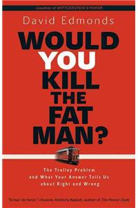 Would You Kill the Fat Man?