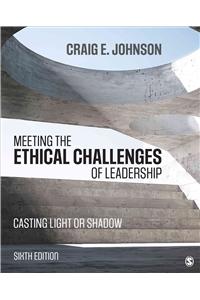 Meeting the Ethical Challenges of Leadership