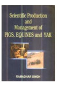 Scientific Production and Management of Pigs, Equines and Yak