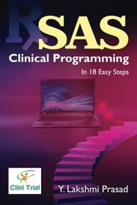 SAS Clinical Programming: In 18 Easy Steps