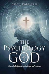 Psychology of God: A psychological view of theological concepts