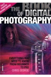 The Book of Digital Photography: Everything You Need to Know from Beginner to Pro