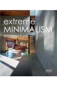 Extreme Minimalism: Architecture