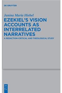 Ezekiel's Vision Accounts as Interrelated Narratives