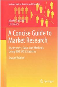 A Concise Guide to Market Research: The Process, Data, and Methods Using IBM SPSS Statistics