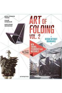 Art of Folding Vol. 2: New Trends, Techniques and Materials