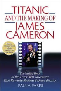 Titanic and the Making of James Cameron