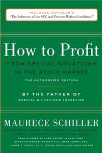 How to Profit from Special Situations in the Stock Market: The Authorized Edition