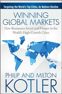 Winning Global Markets: How Businesses Invest and Prosper in the World's High-Growth Cities