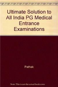 Ultimate Solution to All india PG Medical Entrance Examination(Authentic questions with complete explanations) 1997-2005 (Vol 1)