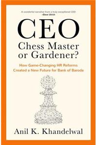 Ceo, Chess Master or Gardener?