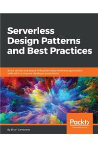 Serverless Design Patterns and Best Practices