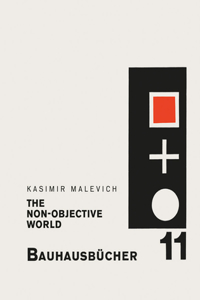 Kasimir Malevich: The Non-Objective World: Bauhausbücher 11