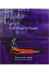 Songs Remembered: Folk Songs of Punjab