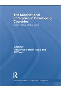 The Multinational Enterprise in Developing Countries: Local versus Global Logic