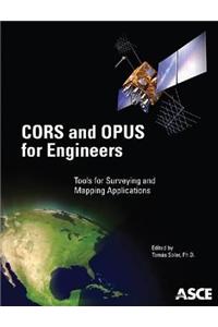 CORS and OPUS For Engineers: Tools for Surveying and Mapping Applications