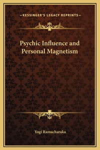 Psychic Influence and Personal Magnetism