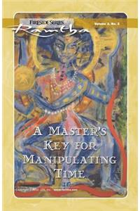 Master's Key For Manipulating Time