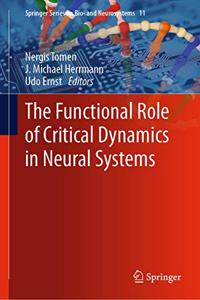 Functional Role of Critical Dynamics in Neural Systems