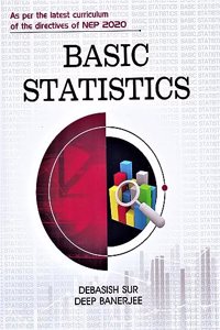 BASIC STATISTICS : A STATISTICS FOR B.COM, BBA, M.COM, MBA AND OTHER PROGRAMMES IN SOCIAL SCIENCES : AS PER LATEST NEP 2020.