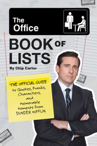 Office Book of Lists: The Official Guide to Quotes, Pranks, Characters, and Memorable Moments from Dunder Mifflin