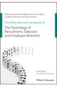 Wiley Blackwell Handbook of the Psychology of Recruitment, Selection and Employee Retention