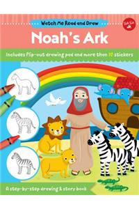 Watch Me Read and Draw: Noah's Ark: A Step-By-Step Drawing & Story Book