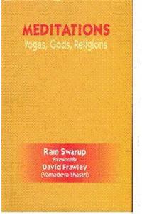 Meditations: yogas, gods, religions, foreword by David Frawley