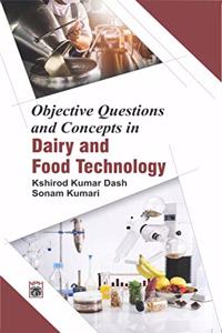 Objective Questions and Concepts in Dairy and Food Technology