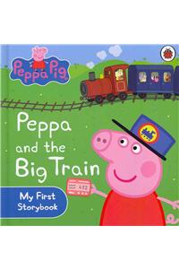 Peppa Pig: Peppa and the Big Train: My First Storybook