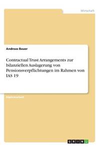 Contractual Trust Arrangements zur bilanziellen Auslagerung von Pensionsverpflichtungen im Rahmen von IAS 19