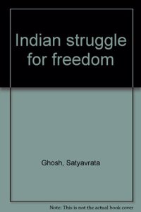 Indian Struggle for Freedom